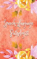 Speech-Language Pathologist: Speech-Language Pathologist Notebook, Journal Or Diary Speech Therapist Appreciation Gifts - Perfect Thanksgiving Thank You Gift Ideas For SLP & Spe