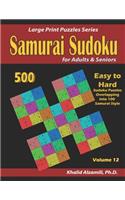 Samurai Sudoku for Adults & Seniors: 500 Easy to Hard Sudoku Puzzles Overlapping into 100 Samurai Style(12 Large Print Puzzles)