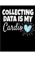 Collecting Data Is My Cardio: Daily Planner 2020 - Gift For Behavior Analyst