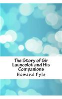 Story of Sir Launcelot and His Companions