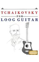 Tchaikovsky for Loog Guitar: 10 Easy Themes for Loog Guitar Beginner Book