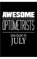 Awesome Optometrists Are Born in July: Best Eye Doctor Ever Birthday Gift Notebook