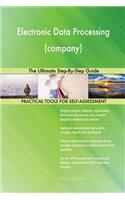 Electronic Data Processing (company): The Ultimate Step-By-Step Guide