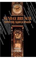 Sunday Brunch with the World Maker