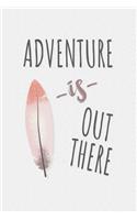 Adventure Is Out There - Pretty Notebook for Girls