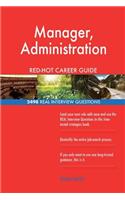 Manager, Administration RED-HOT Career Guide; 2498 REAL Interview Questions