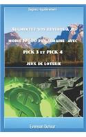 Augmentez vos revenus à au moins $7000 par semaine avec PICK 3 et PICK 4 jeux de loterie