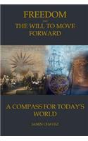 Freedom and the Will to Move Forward: A Compass for Today's Modern World