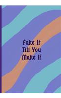 Fake It Till You Make It: Collectible Notebook