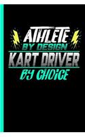 Athlete By Design Kart Driver By Choice