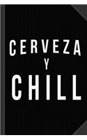 Cerveza Y Chill Journal Notebook: Blank Lined Ruled for Writing 6x9 120 Pages