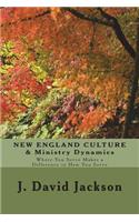NEW ENGLAND CULTURE & Ministry Dynamics