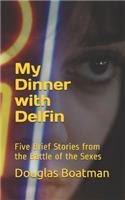My Dinner with Delfin