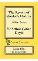 The Return of Sherlock Holmes (Cactus Classics Large Print): 13 Short Stories; 16 Point Font; Large Text; Large Type(Cactus Classics Large Print)