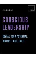 Conscious Leadership. Reveal your potential. Inspire excellence.