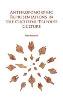 Anthropomorphic Representations in the Cucuteni-Tripolye Culture