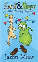 Smell & Bogey and the Missing Slippers: (English)