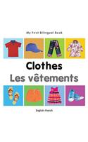 My First Bilingual Book-Clothes (English-French)