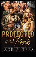 Protected by the Pack: A Paranormal Reverse Harem Romance