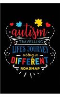 Autism Travelling Life's Journey Using a Different Roadmap: Notebook for Autism Awareness