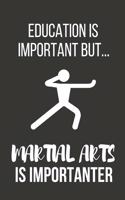 Education Is Important But... Martial Arts Is Importanter