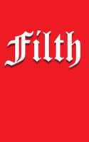 Filth: Sarcastic Notebook to Write in for Men & Women, 100 Blank Ruled Lined Pages Journal, 6x9 Unique Humor Diary, Composition Book with Funny Sarcasm Quo