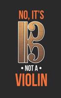 No It's Not a Violin