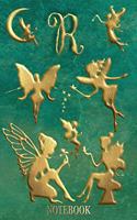 R: Notebook: Monogram Flowing Fairy Letter R: Notebook/Journal for All Ages, Exercise and Composition Book and More (Fairies Pictures Cover)(18 6" X 9" 150 Pages)