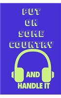 Put on Some Country and Handle It