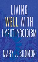 Living Well with Hypothyroidism