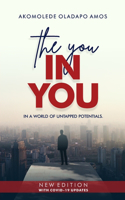 The “YOU” In You: In a World of Untapped Potentials