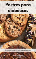 Postres para diabéticos: Deliciosas recetas de postres para diabéticos. Diabetic Diet (Spanish Edition)