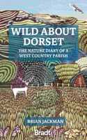 Wild About Dorset: The Nature Diary of a West Country Parish