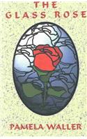 The Glass Rose: (English)