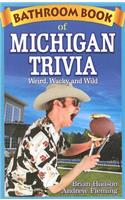 Bathroom Book of Michigan Trivia