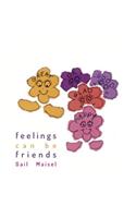 Feelings Can be Friends