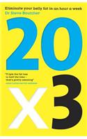 20 X 3: Eliminate Your Belly Fat in an Hour a Week