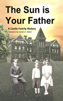 Sun is Your Father: A Castle Family History