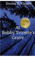 At Bobby Trivette's Grave