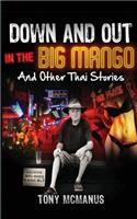 Down And Out In The Big Mango And Other Thai Stories