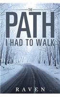 &#65279;The Path I Had To Walk
