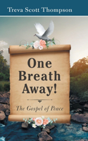 One Breath Away!