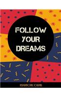 Follow Your Dreams - Inspirational Journal - Notebook - Composition Book
