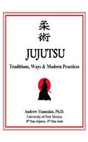 Jujutsu: Traditions, Ways & Modern Practices