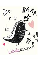 Lindasaurus!: Linda name cute dinosaur personalized journals notebooks. Linda blank notepad. Personalised notebook, sketchpad or journal for writing and drawing i
