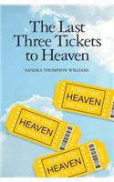 Last Three Tickets to Heaven