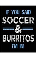 If You Said Soccer & Burritos I'm In