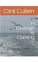A Change Is Coming