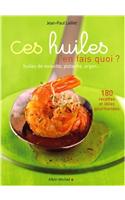 Ces Huiles J'En Fais Quoi ?