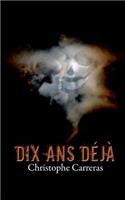 Dix ans déjà: (French)